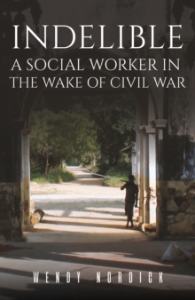 Image for Indelible: A Social Worker in the Wake of Civil War