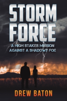 Storm Force: A high stakes mission against a shadowy foe