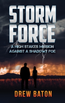 Storm Force: A high stakes mission against a shadowy foe