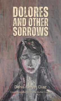 Image for Dolores and Other Sorrows