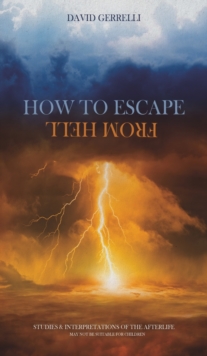 How to Escape from Hell: Studies & Interpretations of the Afterlife