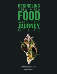 Image for Rekindling the Fire: Food and The Journey of Life