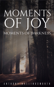 Moments of Joy – Moments of Darkness