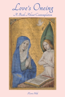 Love’s Oneing: A Book About Contemplation