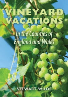 Vineyard Vacations – In The Counties of England and Wales