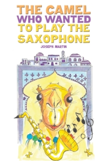 Image for The Camel Who Wanted to Play the Saxophone