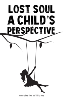 Image for Lost soul: a child's perspective