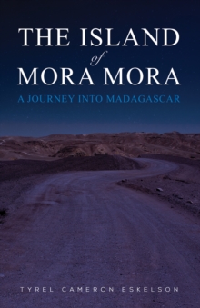 The Island of Mora Mora: A Journey into Madagascar