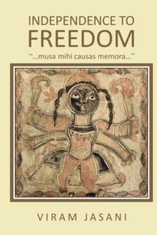 Independence to Freedom: “…musa mihi causas memora…”