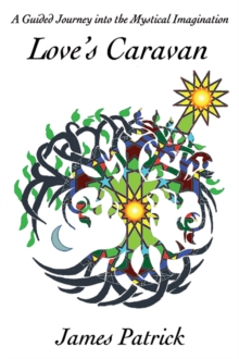 Love’s Caravan: A Guided Journey into the Mystical Imagination