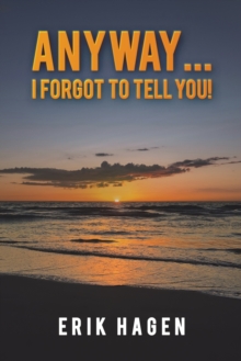 Anyway… I Forgot to Tell You!