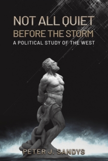 Not All Quiet Before the Storm: A Political Study of the West