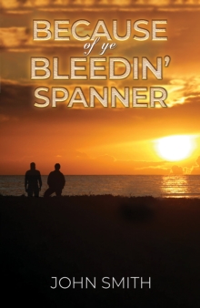 Because of Ye Bleedin’ Spanner