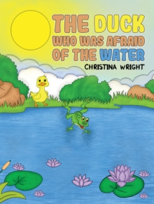 Image for The Duck Who Was Afraid of the Water