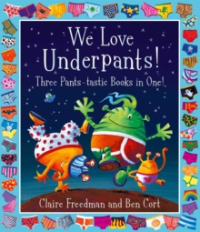 Image for We Love Underpants! Three Pants-tastic Books in One!