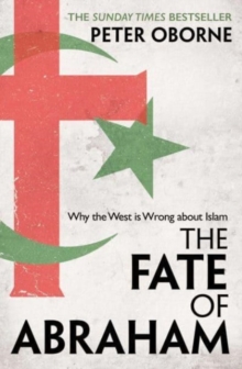 The Fate of Abraham: Why the West is Wrong about Islam