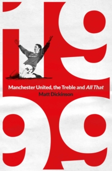 Image for 1999: Manchester United, the Treble and All That