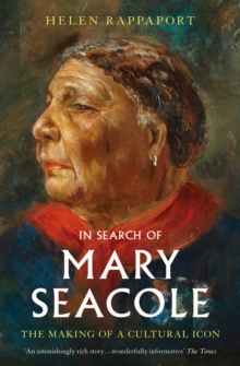 Image for In search of Mary Seacole: the making of a cultural icon