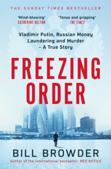 Image for Freezing Order: A True Story of Russian Money Laundering, State-Sponsored Murder, and Surviving Vladimir Putin's Wrath