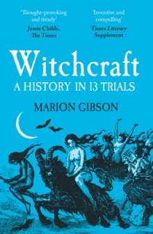 Image for Witchcraft : A History in Thirteen Trials