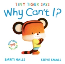 Tiny Tiger says Why Can't I? - Halls, Smriti