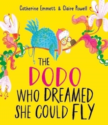 Image for The dodo who dreamed she could fly