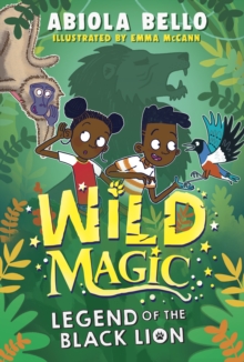 Wild Magic: Legend of the Black Lion - Bello, Abiola