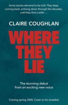 Image for Where they lie  : the thrillingly atmospheric debut from an exciting new voice in crime fiction
