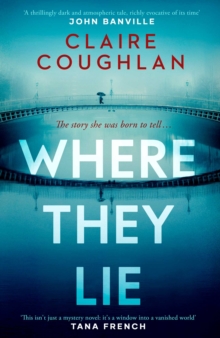 Image for Where They Lie: The Thrillingly Atmospheric Debut from an Exciting New Voice in Crime Fiction