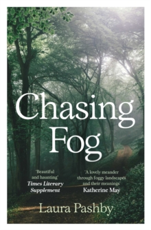 Chasing Fog - Pashby, Laura