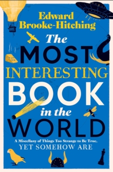 The Most Interesting Book in the World - Brooke-Hitching, Edward