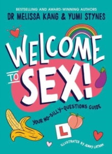 Image for Welcome to sex!  : your no-silly-questions guide