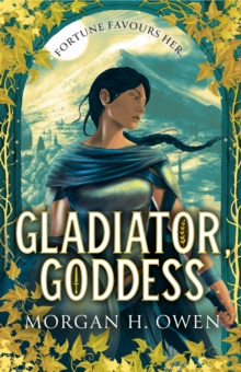 Gladiator, Goddess - Owen, Morgan H.