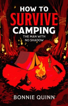 How to Survive Camping: The Man with No Shadow