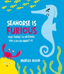 jacket image of title: Seahorse is Furious - Hood, Morag