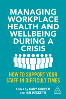 Image for Managing workplace health and wellbeing during a crisis  : how to support your staff in difficult times