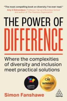 Image for The power of difference  : where the complexities of diversity and inclusion meet practical solutions