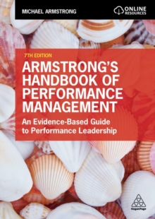 Armstrong's handbook of performance management  : an evidence-based guide to performance leadership - Armstrong, Michael