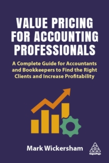 Image for Value pricing for accounting professionals  : a complete guide for accountants and bookkeepers to find the right clients and increase profitability