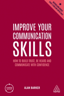 Image for Improve Your Communication Skills: How to Build Trust, Be Heard and Communicate With Confidence