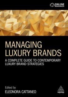 Image for Managing Luxury Brands: A Complete Guide to Contemporary Luxury Brand Strategies