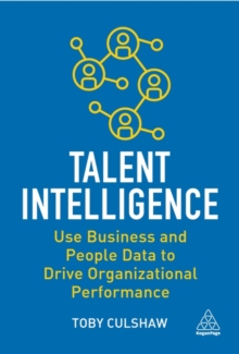 Image for Talent intelligence  : use business and people data to drive organizational performance
