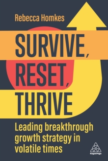 Image for Survive, reset, thrive: leading breakthrough growth strategy in volatile times