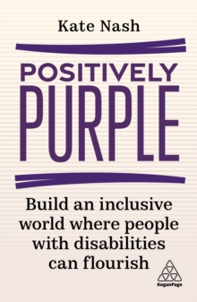 Image for Positively Purple: Build an Inclusive World Where People With Disabilities Can Flourish