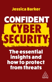 Image for Confident Cyber Security: The Essential Insights and How to Protect from Threats
