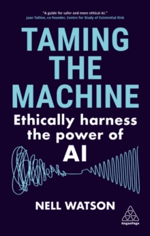 Image for Taming the machine  : ethically harness the power of AI