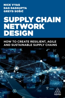 Image for Supply chain network design  : how to create resilient, agile and sustainable supply chains