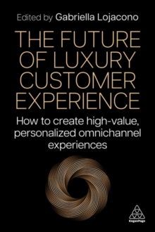 The Future of Luxury Customer Experience - Lojacono, Gabriella
