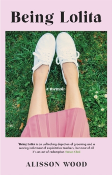 Being Lolita: A Memoir