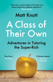 A Class of Their Own: Adventures in Tutoring the Super-Rich